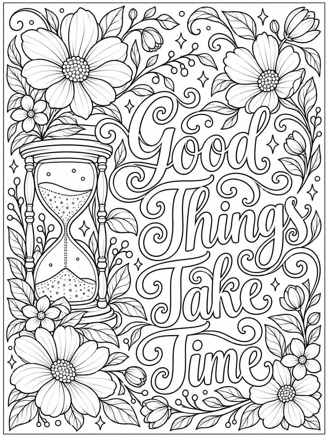 Good Things Take Time quote coloring page with an hourglass and flowers