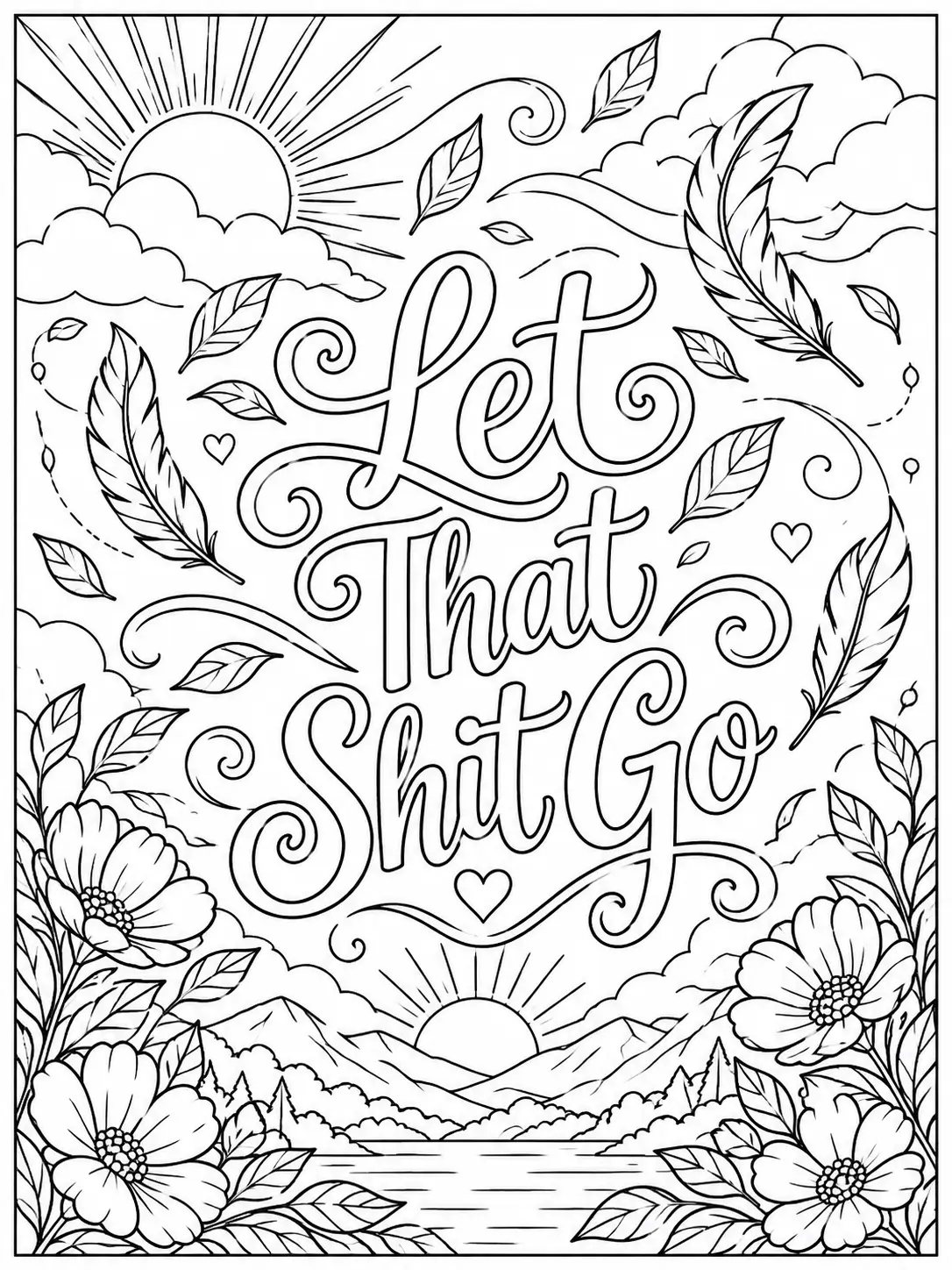 Let That Shit Go quote coloring page with feathers, flowers, leaves, and clouds